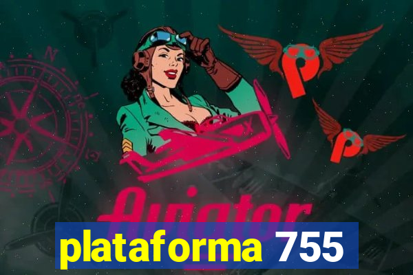 plataforma 755